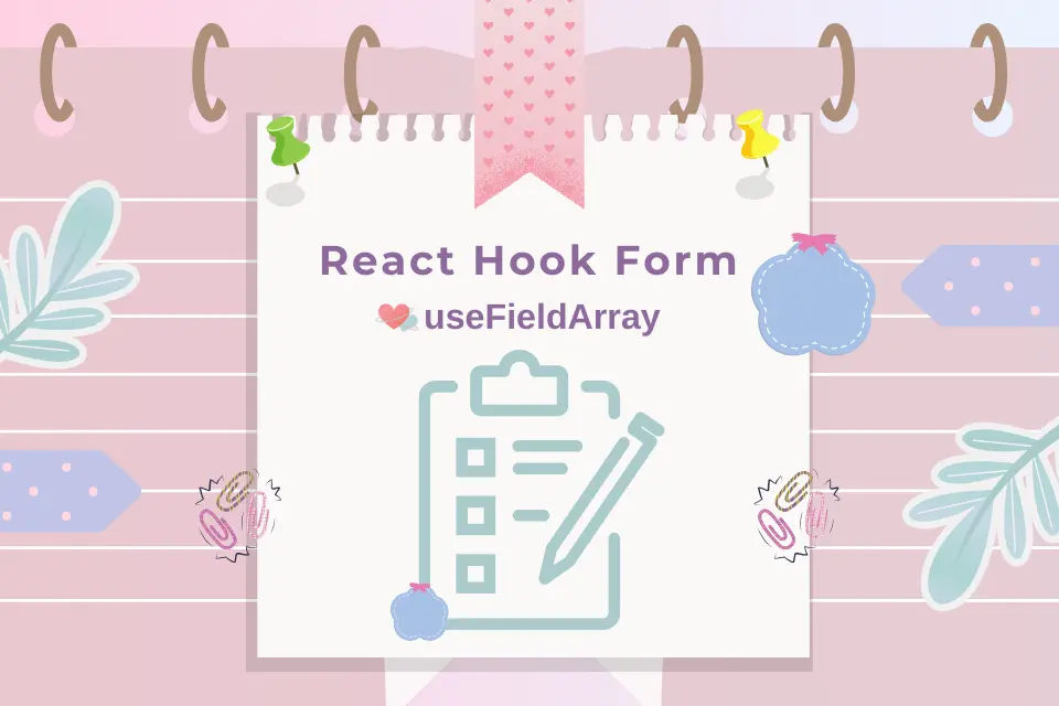 Master React Hook Form - useFieldArray for Dynamic Forms Creation